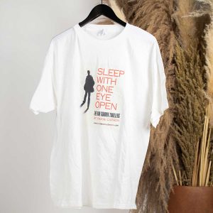 T-shirt Sleep with one eye open